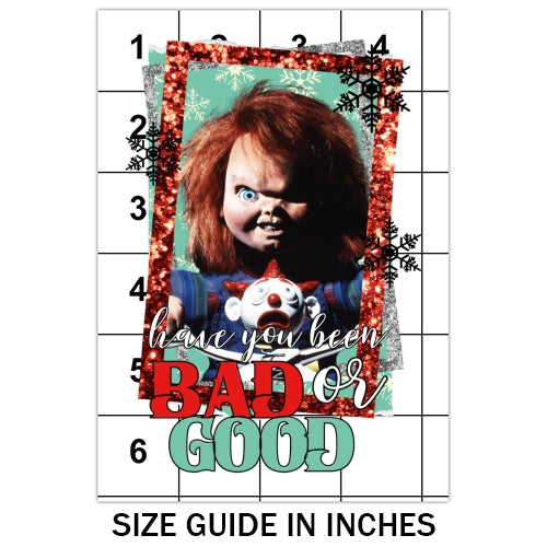 Have You Been Bad Or Good Sublimation
