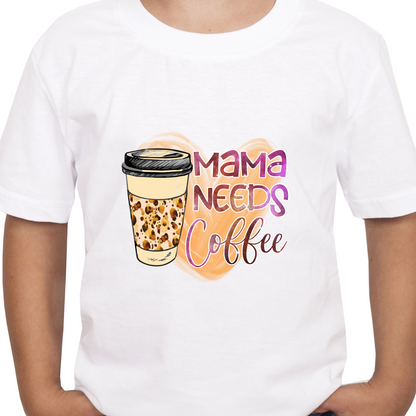 Mama Needs Coffee Sublimation