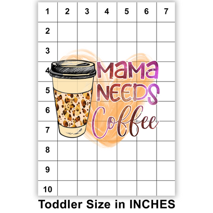 Mama Needs Coffee Sublimation