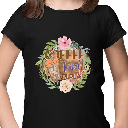 Coffee Teach Repeat DTF