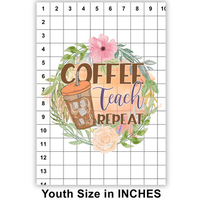 Coffee Teach Repeat DTF