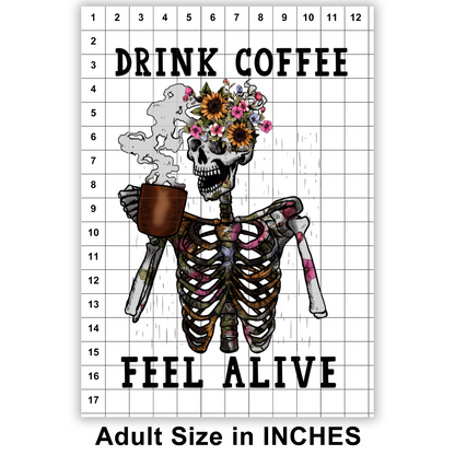 Drink Coffee Feel Alive Sublimation