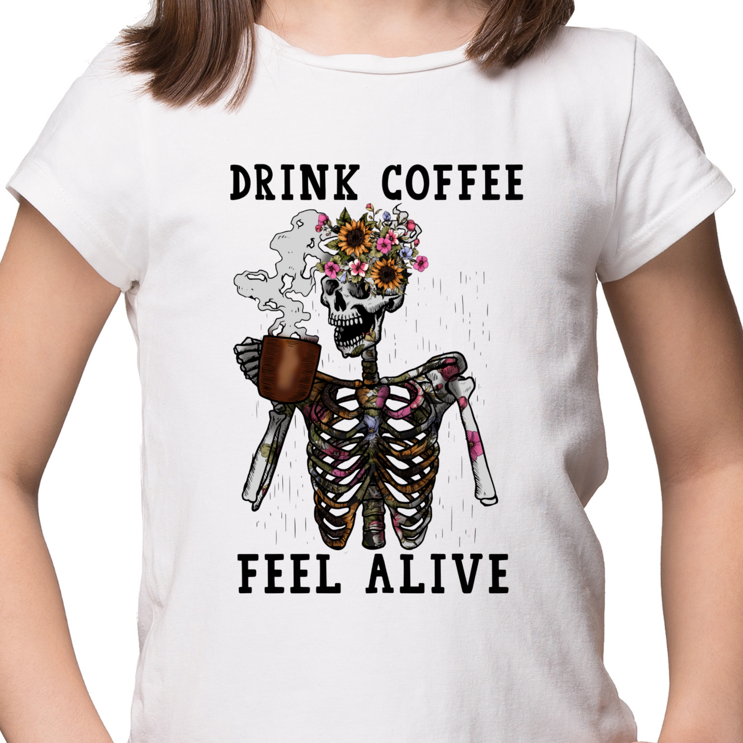 Drink Coffee Feel Alive Sublimation