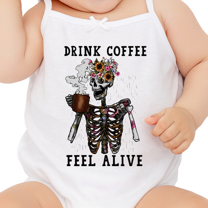 Drink Coffee Feel Alive Sublimation