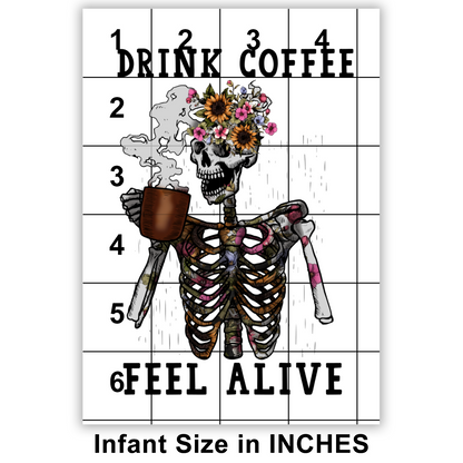 Drink Coffee Feel Alive Sublimation