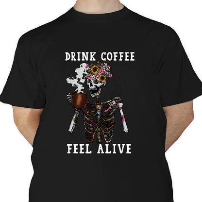 Drink Coffee Feel Alive DTF