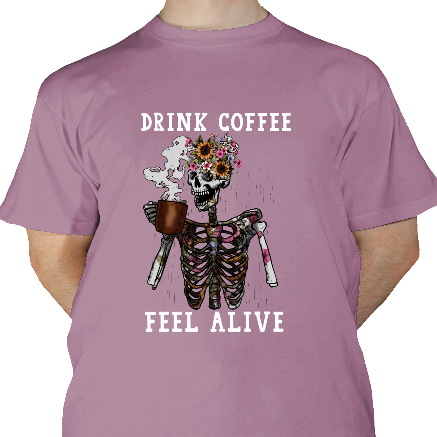 Drink Coffee Feel Alive DTF