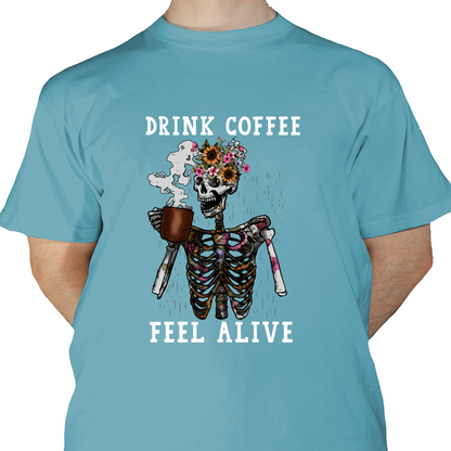 Drink Coffee Feel Alive DTF