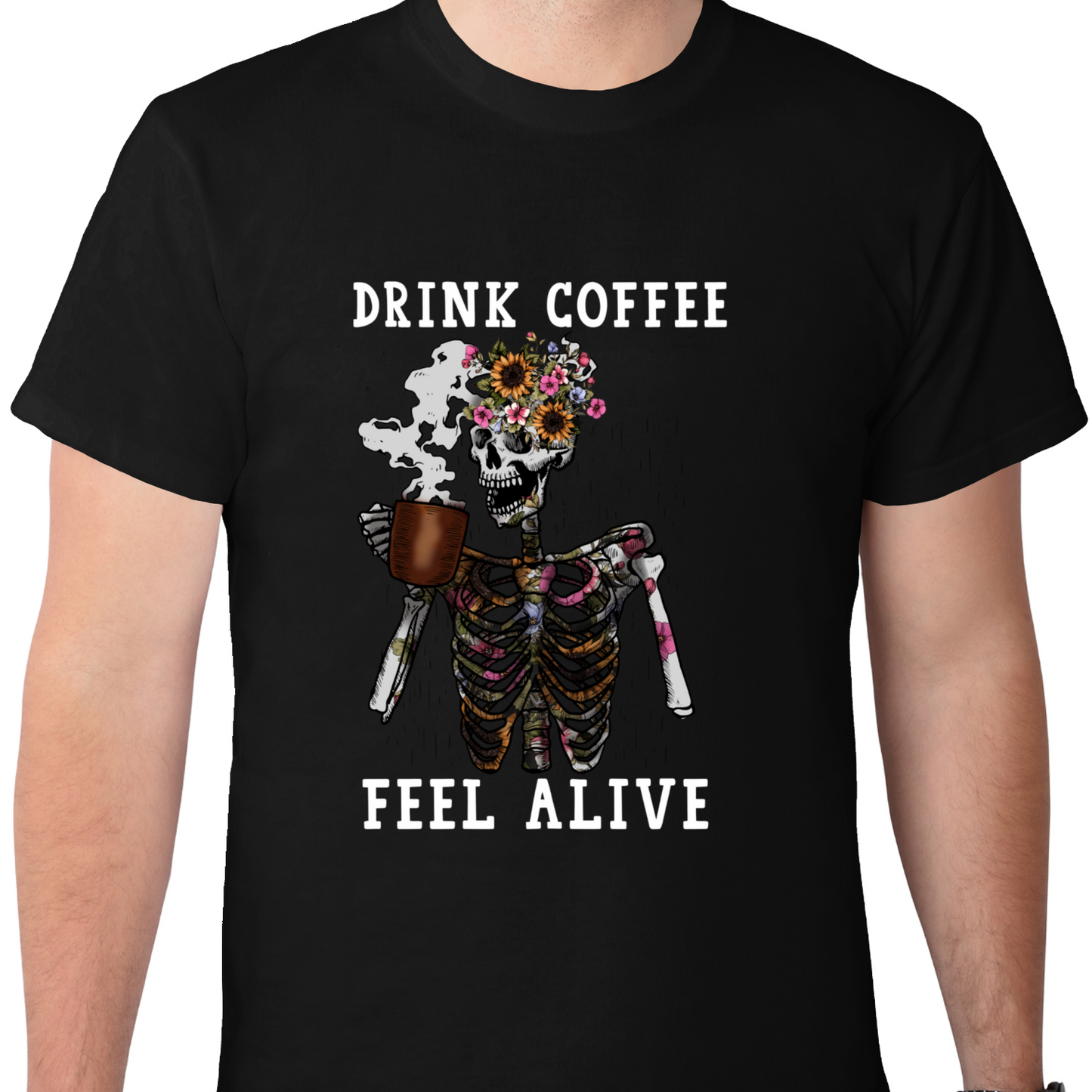 Drink Coffee Feel Alive DTF