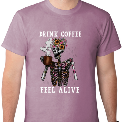 Drink Coffee Feel Alive DTF