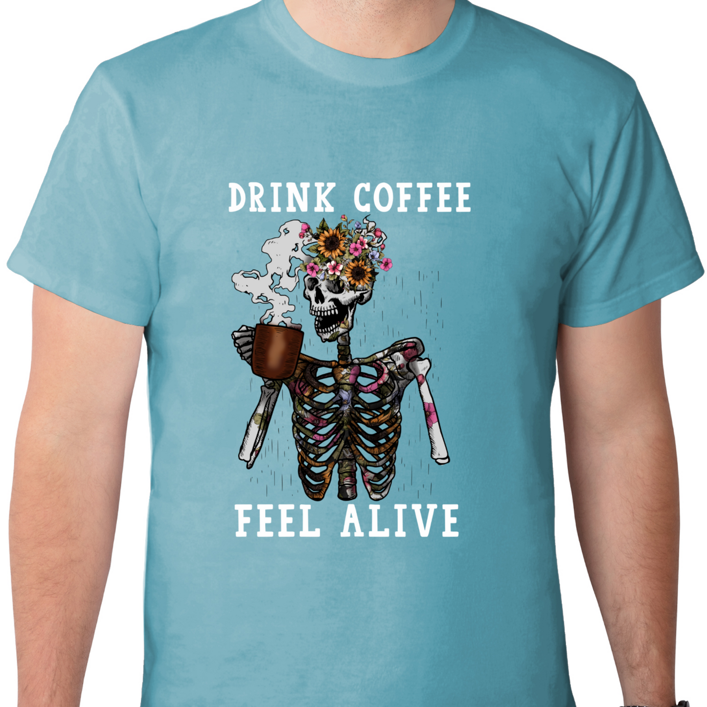 Drink Coffee Feel Alive DTF