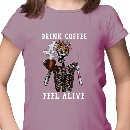 Drink Coffee Feel Alive DTF