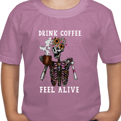 Drink Coffee Feel Alive DTF