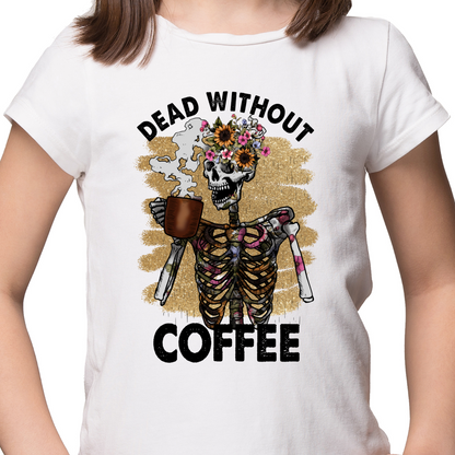 Dead Without Coffee Sublimation