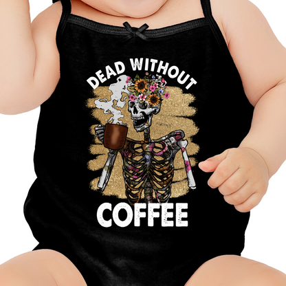 Dead Without Coffee DTF