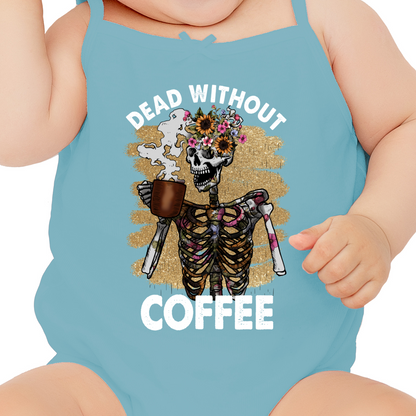 Dead Without Coffee DTF