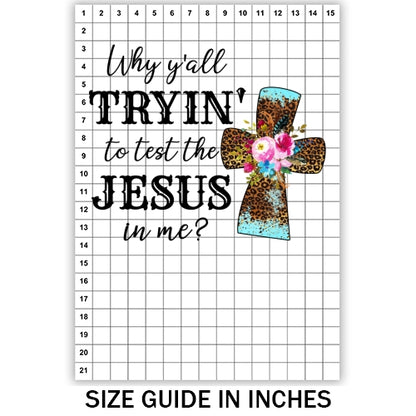 Trying to test the Jesus in me Sublimation