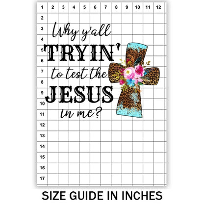 Trying to test the Jesus in me Sublimation