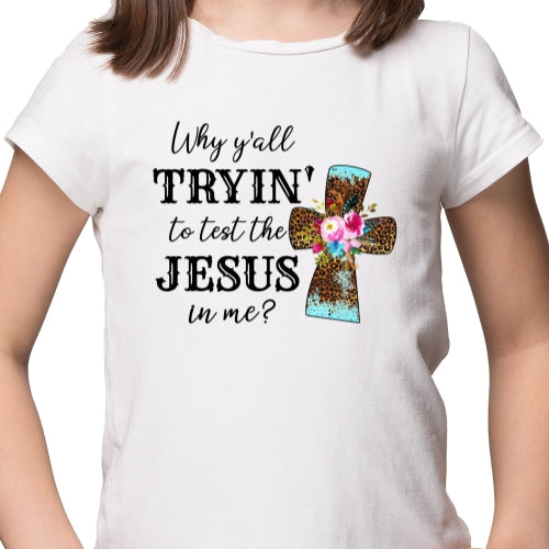 Trying to test the Jesus in me Sublimation