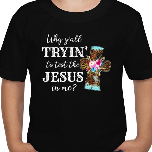 Trying To Test The Jesus in Me DTF