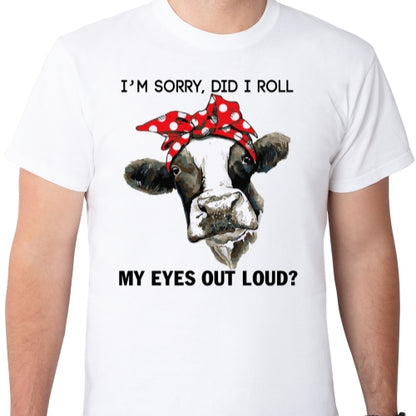 Did I Roll My Eyes Sublimation