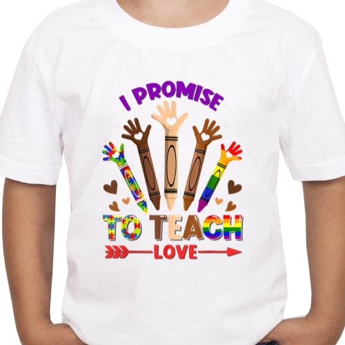 I Promise To Teach Love Sublimation