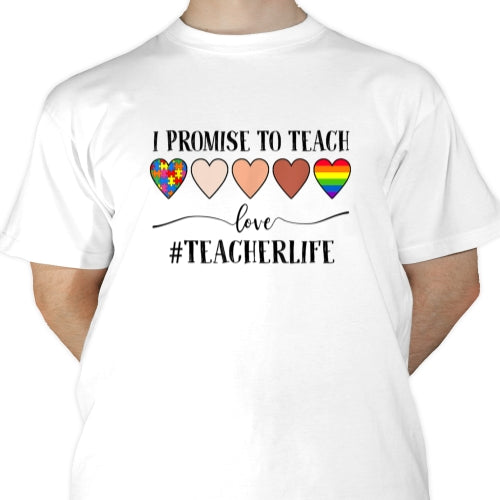 I Promise To Teach Love Teacherlife Sublimation