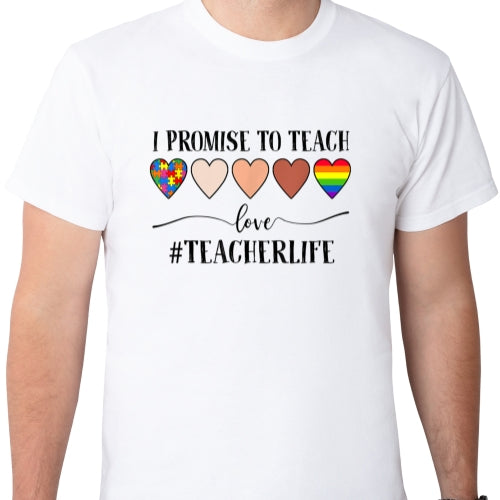 I Promise To Teach Love Teacherlife Sublimation