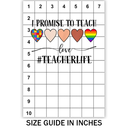 I Promise To Teach Love Teacherlife Sublimation