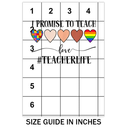 I Promise To Teach Love Teacherlife Sublimation