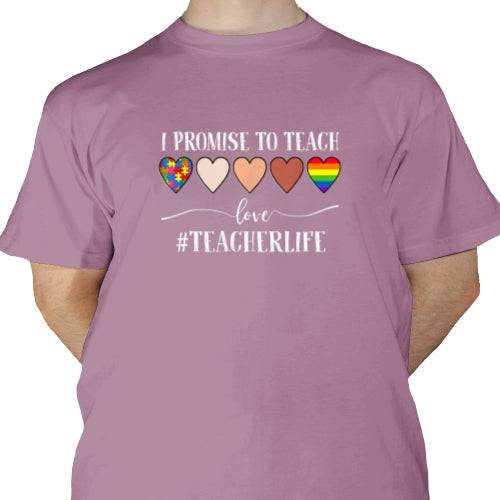 I Promise To Teach Love Teacherlife DTF