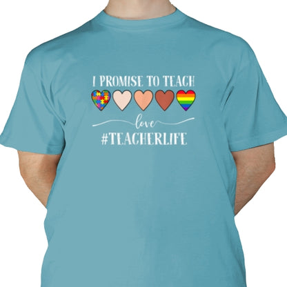 I Promise To Teach Love Teacherlife DTF