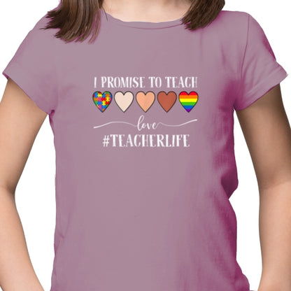 I Promise To Teach Love Teacherlife DTF