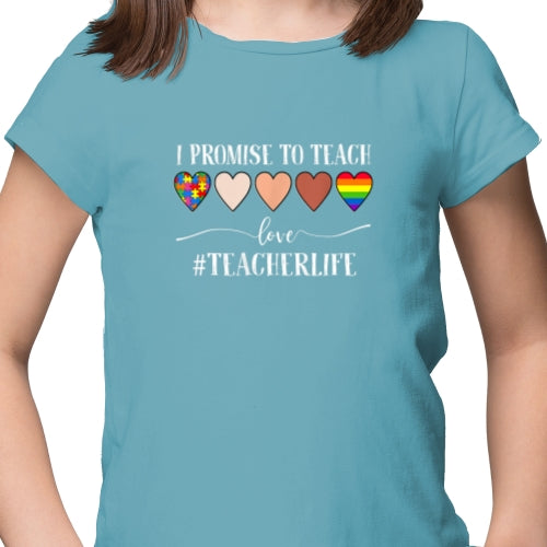 I Promise To Teach Love Teacherlife DTF