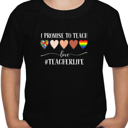 I Promise To Teach Love Teacherlife DTF