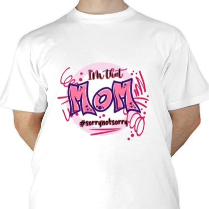 Sorry Not Sorry Mom Sublimation