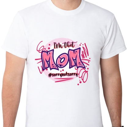 Sorry Not Sorry Mom Sublimation