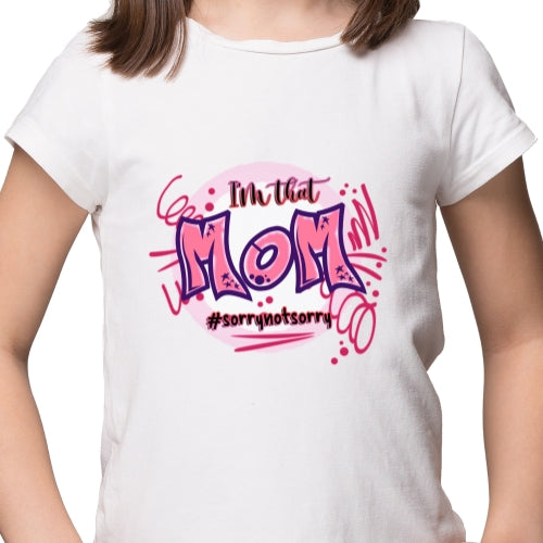 Sorry Not Sorry Mom Sublimation