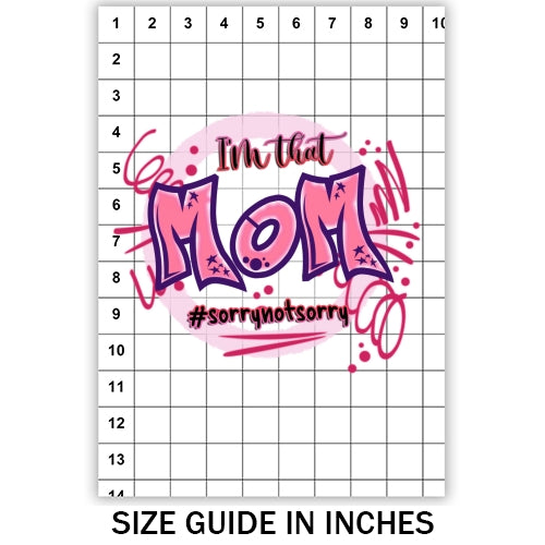 Sorry Not Sorry Mom Sublimation