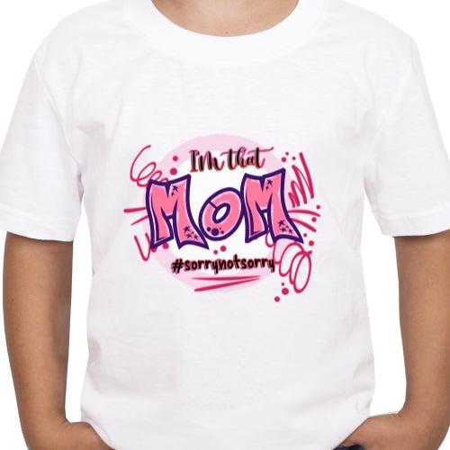 Sorry Not Sorry Mom Sublimation