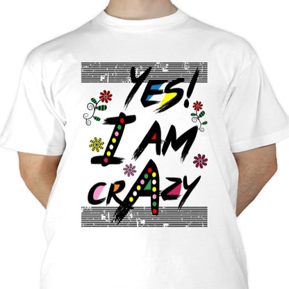 Yes I am Crazy Sublimation