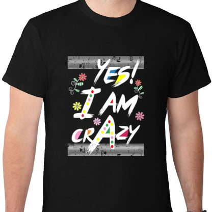 Yes I am Crazy DTF