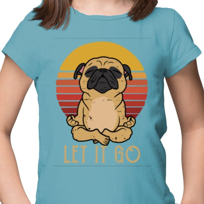 Let It Go Pug DTF