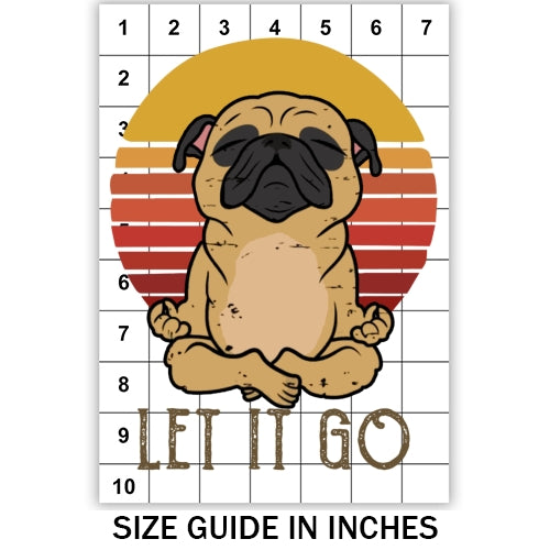 Let It Go Pug Sublimation