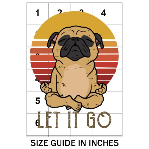 Let It Go Pug Sublimation