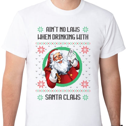 No Laws Drinking With Santa Sublimation