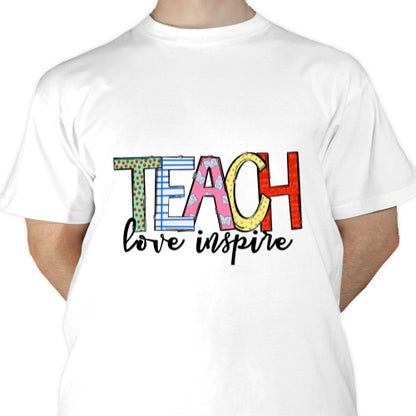 Teach Love Inspire Sublimation