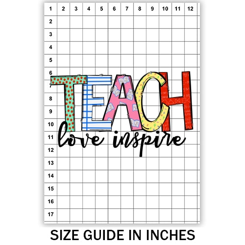 Teach Love Inspire Sublimation