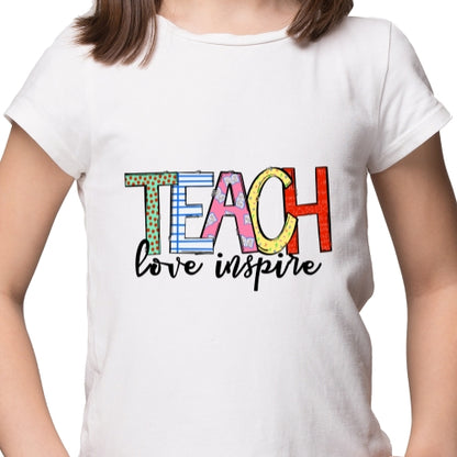 Teach Love Inspire Sublimation