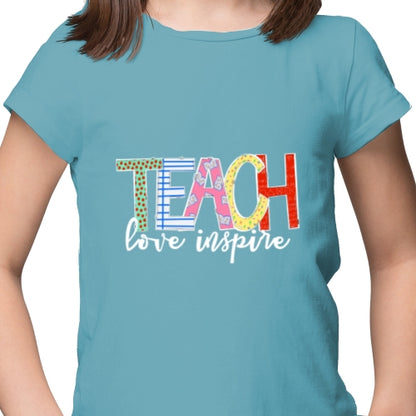 Teach Love Inspire DTF